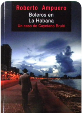 "Boleros en La Habana" – Roberto Ampuero (Vintage Selection)