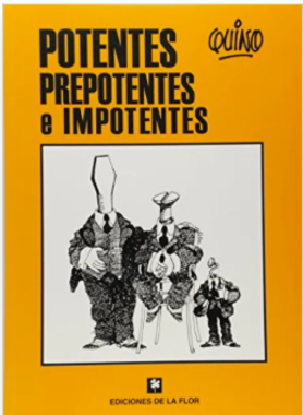 "Potentes, prepotentes e impotentes" – Quino (Vintage Selection)