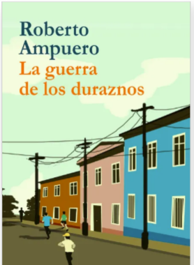 "La guerra de los duraznos" – Roberto Ampuero (Vintage Selection)